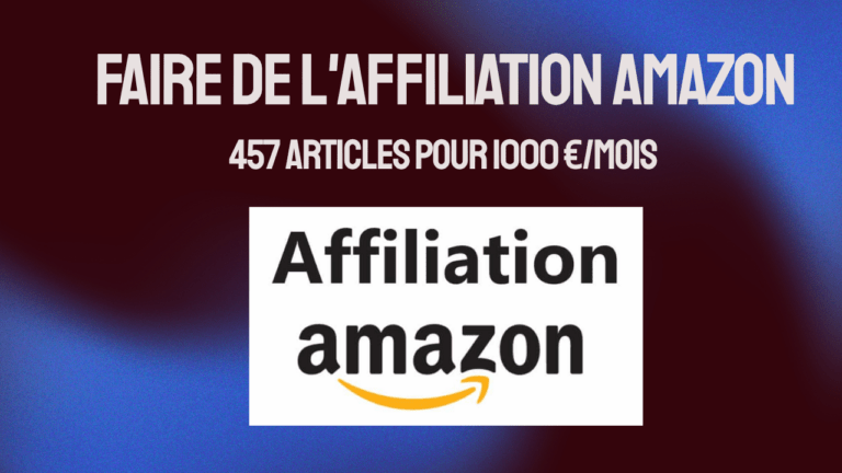 Faire de l&rsquo;Affiliation Amazon : 457 Articles 1000 €/Mois #20